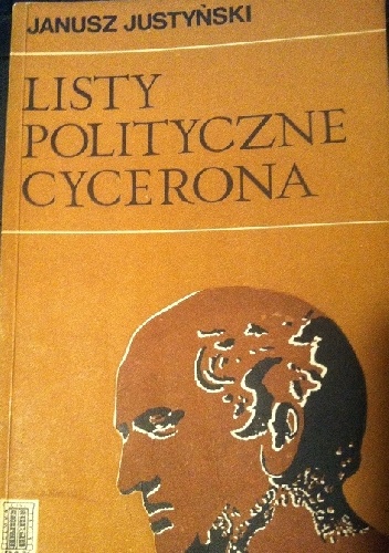 Okładka: Janusz Justyński - Listy polityczne Cycerona
