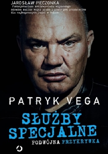 Okładka: Patryk Vega - Służby specjalne. Podwójna przykrywka