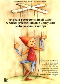 Okładka: Katarzyna Krajewska - Program psychostymulacji dzieci w wieku przedszkolnym z deficytami i zaburzeniami rozwoju