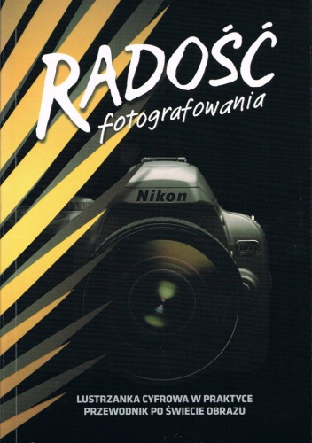 Okładka:  praca zbiorowa - Radość fotografowania