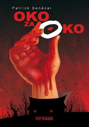 Okładka: Patrick Senécal - Oko za oko