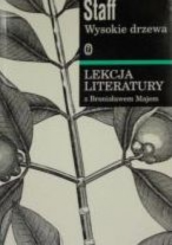 Okładka: Leopold Staff - Wysokie drzewa (120 wierszy Leopolda Staffa). Lekcja literatury z Bronisławem Majem