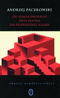 Okładka: Andrzej Paczkowski - Od sfałszowanego zwycięstwa do prawdziwej klęski. Szkice do portretu PRL