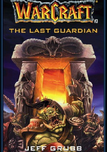 Okładka: Jeff Grubb - The Warcraft: The Last Guardian