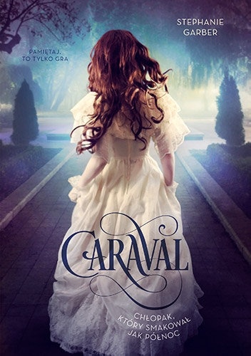 Okładka: Stephanie Garber - Caraval. Chłopak, który smakował jak północ