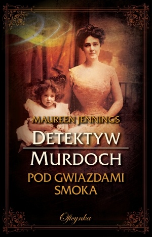 Okładka: Maureen Jennings - Pod gwiazdami Smoka