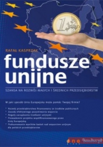 Okładka: Rafał Kasprzak - Fundusze unijne - szansa na rozwój małych i średnich przedsiębiorstw