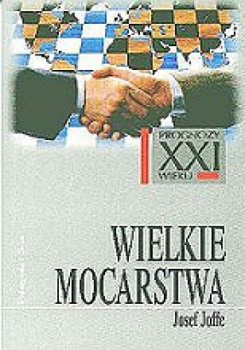 Okładka: Josef Joffe - Wielkie mocarstwa