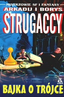 Okładka: Arkadij Strugacki - Bajka o trójce