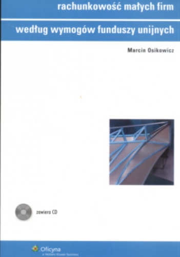 Okładka: Marcin Osikowicz - Rachunkowość małych firm według wymogów funduszy unijnych