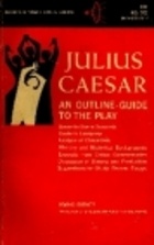 Okładka: Irving Ribner - Julius Caesar : an outline-guide to the play / by William Shakespeare.