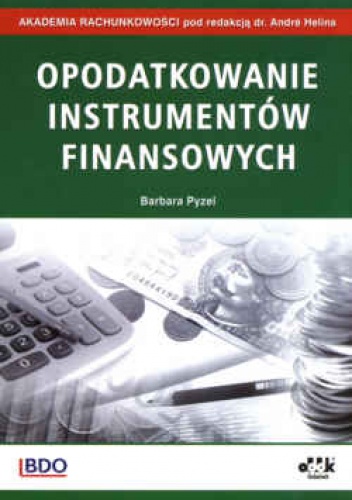 Okładka: Barbara Pyzel - Opodatkowanie instrumentów finansowych