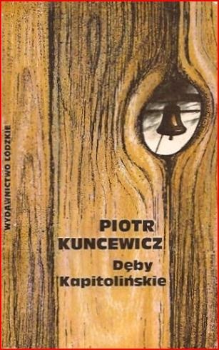 Okładka: Piotr Kuncewicz - Dęby kapitolińskie