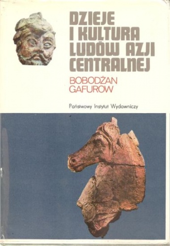 Okładka: Bobodżan Gafurow - Dzieje i kultura ludów Azji Centralnej