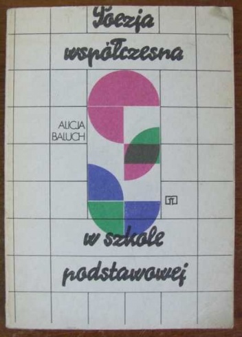 Okładka: Alicja Baluch - Poezja współczesna w szkole podstawowej
