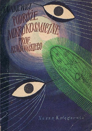 Okładka: Tadeusz Unkiewicz - Podróże mikrokosmiczne prof. Rembowskiego