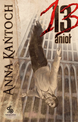 Okładka: Anna Kańtoch - 13. anioł