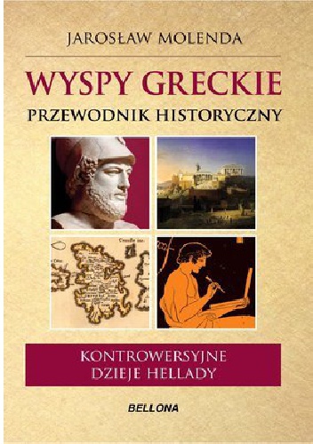Okładka: Jarosław Molenda - Wyspy greckie. Przewodnik historyczny. Kontrowersyjne dzieje Hellady