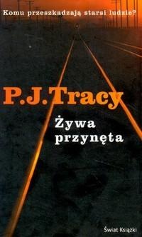 Okładka: P.J. Tracy - Żywa przynęta