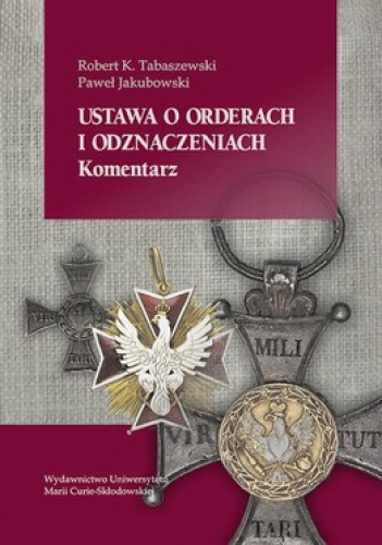 Okładka: Robert Tabaszewski - Ustawa o orderach i odznaczeniach. Komentarz