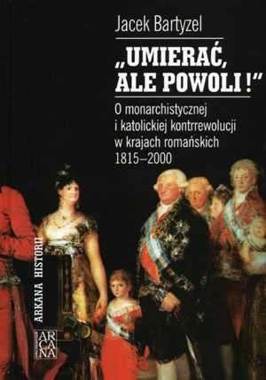 Okładka: Jacek Bartyzel - Umierać Ale Powoli