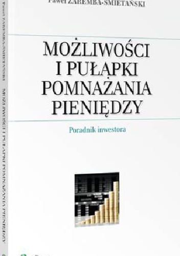 Okładka:  - Możliwości i pułapki pomnażania pieniędzy