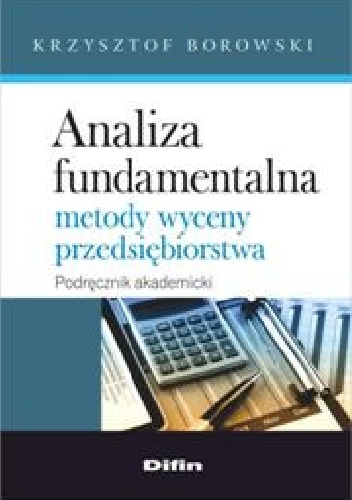 Okładka: Krzysztof Borowski - Analiza fundamentalna. Metody wyceny przedsiębiorstwa