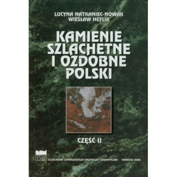 Okładka: Wiesław Heflik - Kamienie szlachetne i ozdobne Polski. Część II