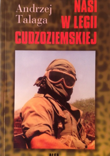 Okładka: Andrzej Talaga - Nasi w Legii Cudzoziemskiej