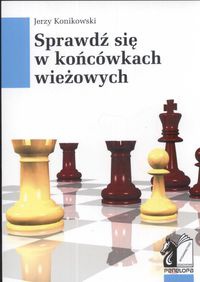 Okładka: Jerzy Konikowski - Sprawdź Się W Końcówkach Wieżowych