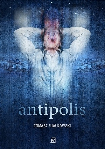 Okładka: Tomasz Fijałkowski - Antipolis