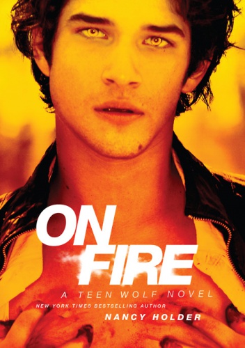 Okładka: Nancy Holder - On Fire: A Teen Wolf Novel