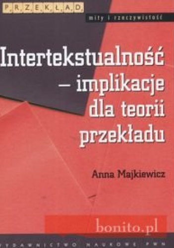 Okładka: Anna Majkiewicz - Intertekstualność implikacje dla teorii przekładu