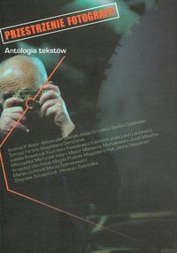 Okładka: Tomasz Ferenc - Przestrzenie fotografii. Antologia tekstów
