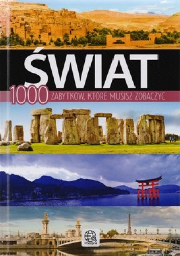 Okładka:  praca zbiorowa - Świat. 1000 zabytków które musisz zobaczyć