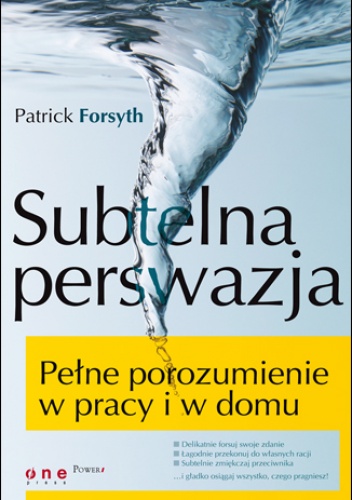 Okładka: Patrick Forsyth - Subtelna perswazja. Pełne porozumienie w pracy i w domu