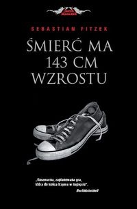 Okładka: Sebastian Fitzek - Śmierć ma 143 cm wzrostu