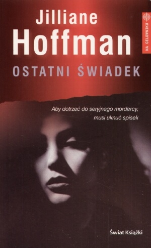 Okładka: Jilliane Hoffman - Ostatni świadek