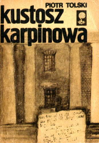 Okładka: Piotr Tolski - Kustosz Karpinowa
