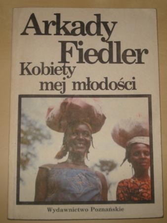 Okładka: Arkady Fiedler - Kobiety mej młodości