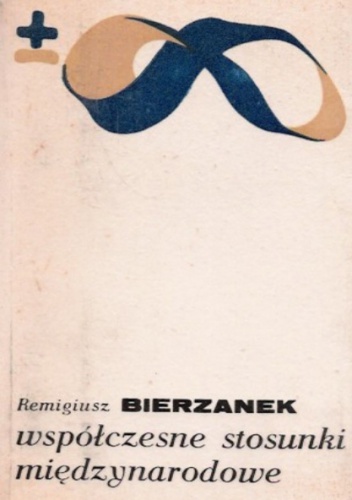 Okładka: Remigiusz Bierzanek - Współczesne stosunki międzynarodowe