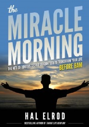 Okładka: Hal Elrod - The Miracle Morning