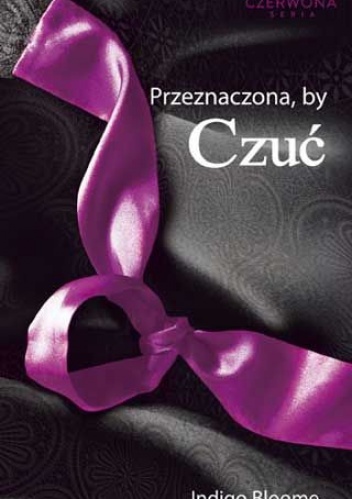 Okładka: Indigo Bloome - Przeznaczona, by czuć