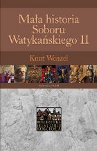 Okładka:  Knut Wenzel - Mała historia Soboru Watykańskiego II