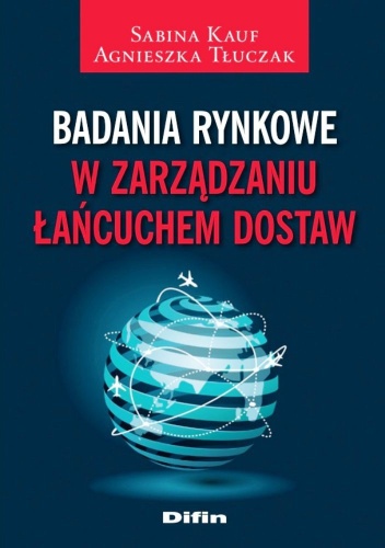 Okładka: Sabina Kauf - Badania rynkowe w zarządzaniu łańcuchem dostaw