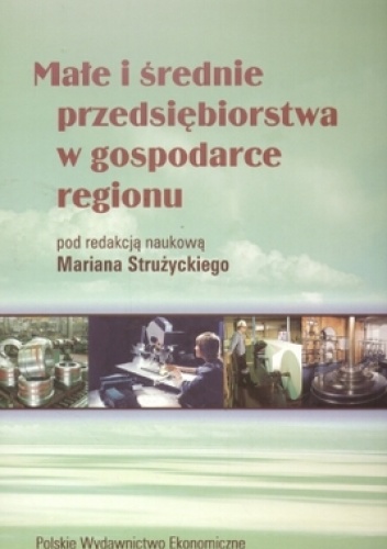 Okładka: Marian Strużyński - Małe i średnie przedsiębiorstwa w gospodarce regionu