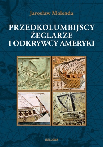 Okładka: Jarosław Molenda - Przedkolumbijscy żeglarze i odkrywcy Ameryki