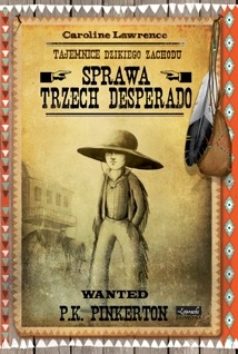 Okładka: Caroline Lawrence - Sprawa trzech desperado
