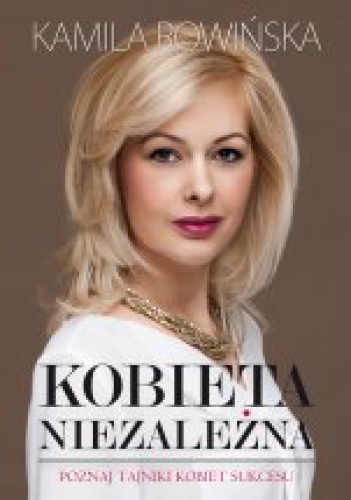 Okładka: Kamila Rowińska - Kobieta niezależna