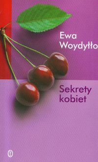 Okładka: Ewa Woydyłło - Sekrety kobiet. Nowe wydanie
